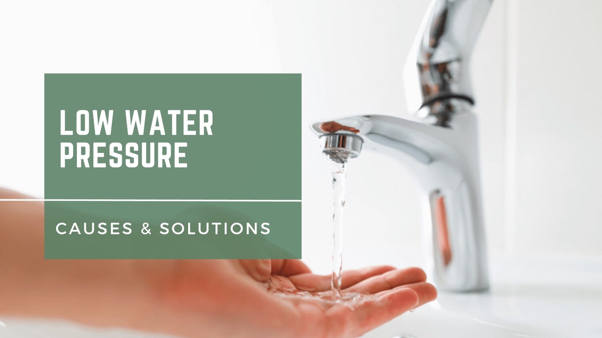 Low Water Pressure in House – 6 Causes & Solutions