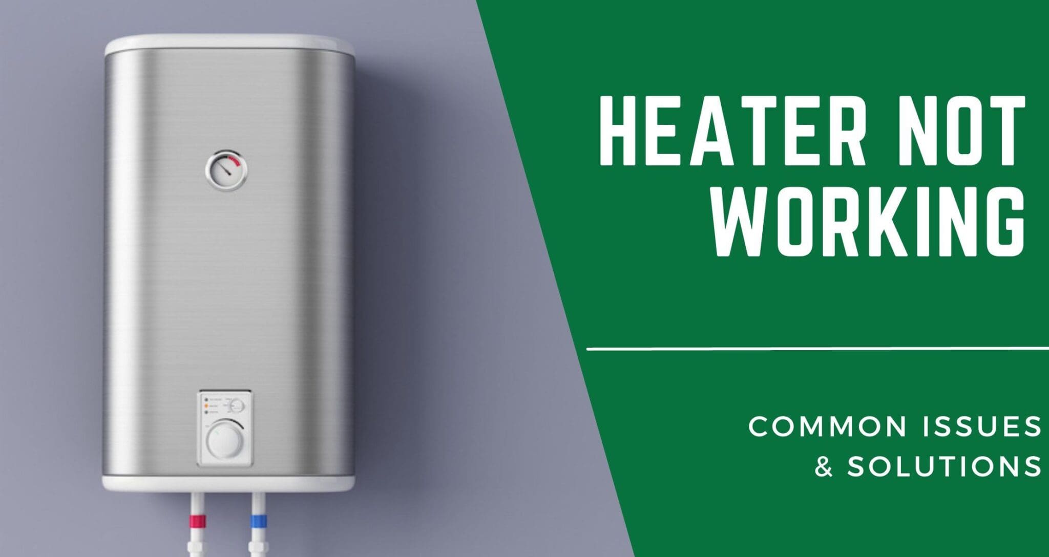 Heater Not Working: Common Issues and Troubleshooting